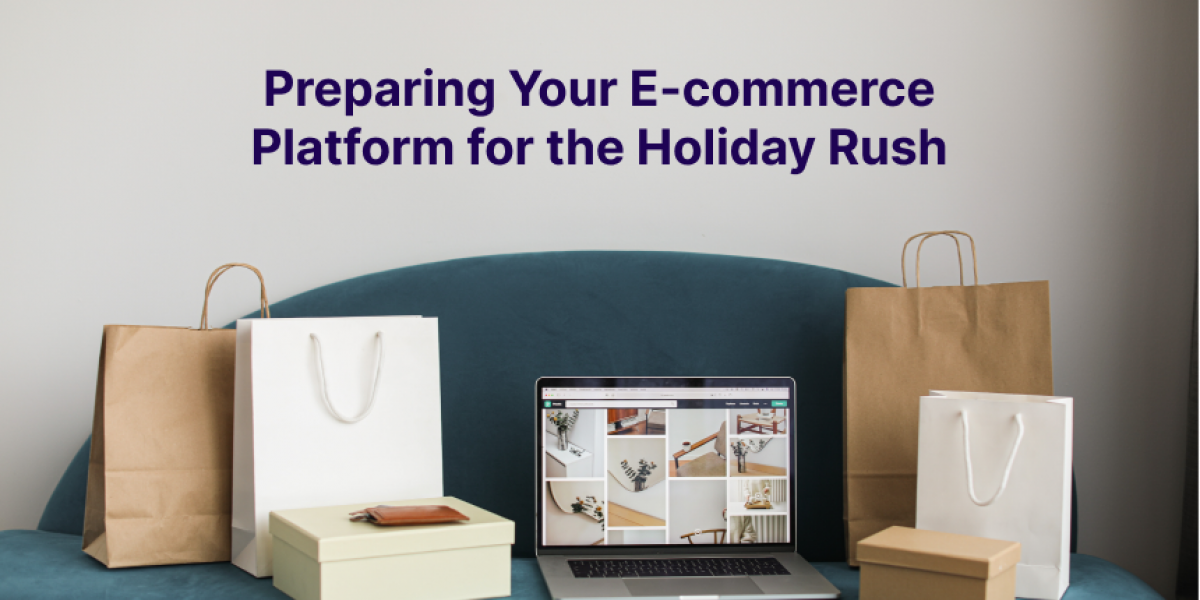 Preparing Your E-commerce Platform for the Holiday Rush