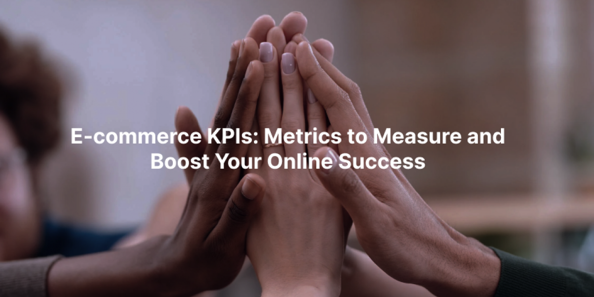 E-commerce KPIs: Metrics to Measure and Boost Your Online Success